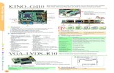 KINO-G410 · 2014. 4. 23. · System Chipset Intel® G41 + ICH7 Memory 1 x RS-232/422/485 with Auto Flow control ... Windows® XP Windows® Vista Windows® 7 Windows® CE 5.0 Windows®