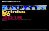 Drinks 50 2015 - Brand Finance · 2020. 10. 13. · 2. Drinks 50 May 2015 About Brand Finance Brand Finance puts thousands of the world’s biggest brands to the test every year,