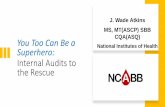 You Too Can Be a Superhero: Internal Audits to the Rescue! · 2020. 9. 14. · Failure to follow SOP Verification of information No verification of the interpretation of crossmatch