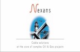 Cable solutions at the core of complex Oil & Gas projects€¦ · Nexans’ solutions: • Manufacturing and delivery of more than 1,000 km HV/MV/LV power cables. • Nexans offer