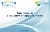 Guatemala: a country of opportunities · 2017. 6. 16. · Santo Tomás de Castilla . and . Puerto Barrios, located297 kms from Guatemala City. • In the Pacific Ocean: Puerto Quetzal,