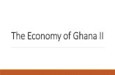 The Economy of Ghana II · 2015. 10. 11. · The Economy of Ghana II . The Financial Sector and Inflation Part 2. The Financial Sector and Inflation (Pt. 2) ... The key point to note