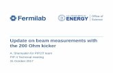 Update on beam measurements with the 200 Ohm kickerpxie.fnal.gov/PIPIImeetings/2017_10_31_KickerMeasurements...–Deflection efficiency is within specification –Kicker allows to