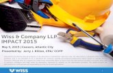 Wiss & Company LLP IMPACT 2015 · 2019. 9. 4. · Wiss & Company LLP IMPACT 2015 May 5, 2015 | Caesars, Atlantic City Presented by: Jerry J. Killian, CPA/ CCIFP . Information provided