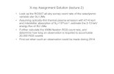 X-ray Assignment Solution (lecture 2) · 2013. 12. 13. · X-ray Assignment Solution (lecture 2) • Look up the ROSAT all-sky survey count rate of the cataclysmic variable star SU