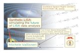 Synthetic LISA: simulating the future of LISA data analysis · 2004. 12. 2. · Synthetic LISA: simulating the future of LISA data analysis Goddard Space Flight Center November 18,