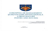 csp.mdcsp.md/sites/default/files/2019-09/Concept de Management_0.pdfConceptul de management dezvoltare institulionalä a Procuraturii pentru anii 2019-2026 ... bunelor practici nationale