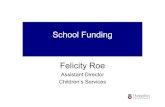 School Funding Felicity Roe - democracy.hants.gov.uk 8 School Fun… · NFF proposal (before ACA) NFF final (before ACA) AWPU £2,639 £2,712 £2,747 Deprivation FSM £0 £980 £440