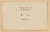 An Introduction to Document Preparation with LaTeXWhat is LaTeX? Written by Leslie Lamport. LaTeX is a programming language for high quality mathematical document preparation. It is