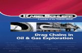 Drag Chains in Oil & Gas Exploration - TSUBAKI ......KABELSCHLEPP Singapore Pte. Ltd. 60 Kaki Bukit Place #07-15 Eunos Techpark Singapore 415979 Fon: +65-68419008 Fax: +65-68416887