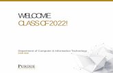 WELCOME CLASS OF 2022! - Purdue Polytechnic Institute · 2018. 6. 15. · CIT-Announcements@purdue.edu and CIT-Advising@purdue.edu that will notify you of important CIT Registration