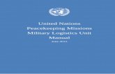 United Nations - Escuela Nacional de Operaciones de Paz ......3 Purpose and Scope This manual describes the United Nations (UN) Military Logistics Unit, a unique entity that comes