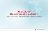 JESD204B Deterministic Latency - Texas Instruments · – RBD = K-4 shifts the release point to 4 frame cycles before the next RX LMFC boundary • Modifying RBD can be used to: –