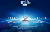 SPACE: EPIC SRC workshop...1 Space SPACE: EPIC SRC workshop DG GROW – Internal Market, Industry Entrepreneurship and SMEs GROW/I1 - Space Policy and Research Unit Tanja.Zegers@ec.europa.euSpace