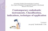 Contemporary endodontic instruments. Classification, indications, … · 2020. 9. 12. · 015 0,15 0,47 white 020 0,20 0,52 Yellow 025 0,25 0,57 Red 030 0,30 0,62 Blue ... of root
