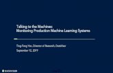 Talking to the Machines: Monitoring Production Machine Learning … · 2020. 9. 16. · Intelligence Network. CONFIDENTIAL 2019 5 What Can Go Wrong? ... • E.g., Silhouette index,
