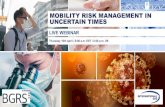 MOBILITY RISK MANAGEMENT IN UNCERTAIN TIMES · 2020. 4. 17. · • Fighting fake news • Consider your information sources • Avoid sharing misinformation • Be mindful of pictures