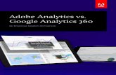 Adobe Analytics vs. Google Analytics 360...Google Analytics 360 Users can activate insights into Google’s own ad channels, but these users can’t bidirectionally activate insights