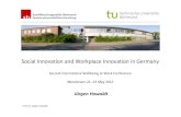 Social Innovation and Workplace Innovation in Germany · 2012. 7. 17. · Social innovation moves from the margins to the mainstream “Office of Social Innovation in the White House”