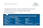 Implementation of the Dodd-Frank Act – Implications for ...€¦ · Implementation of the Dodd-Frank Act – Implications for Foreign Banking Organizations Part 2: Implementation