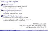 Working with MySQL - University of Illinois at Chicagohomepages.math.uic.edu/~jan/mcs275/workmysql.pdf · 2017. 3. 12. · Working with MySQL 1 MySQL basics starting and stopping