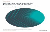 WHITE PAPER Analytics 123: Enabling Enterprise AI at Scale · 2020. 9. 8. · live up to their promise and deliver real business value. Analytics 123 decouples the different elements