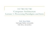 15-740/18-740 Computer Architecture - ECE:Course Pageece740/f11/lib/exe/fetch.php?... · 2011. 9. 12. · See slides for Lecture 0 and syllabus online Homeworks and Review Sets for