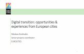 Digital transition: opportunities & experiences from European cities · 2017. 9. 13. · Two (or three) ways to read digital transition 1. Transformation of the city administration
