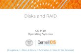 Disks and RAID - Cornell University · 2020. 11. 3. · Disks and RAID CS 4410 Operating Systems [R. Agarwal, L. Alvisi, A. Bracy, F. Schneider, E. Sirer, R. Van Renesse] •Magnetic