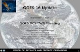 GOES-16 UpdateGOES-16 Update September 13, 2017 GOES DCS TWG Meeting Jim McNitt Direct Readout Program Manager Direct Services Branch Satellite Products and Services Division Office
