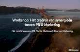 Workshop: Het creëren van synergieën...Workshop Het creëren van synergieën tussen PR & Marketing Door het combineren van PR, Social Media en Influencer Marketing 1. Campaign Thinking