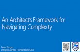 An Architect’s Framework for Navigating Complexity...DevOps, continuous development and other elements add to the complexity that Architects need to navigate through. Thus, it is
