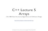 C++ Lecture 5 Arraystdesell.cs.und.edu/lectures/cs588-05-arrays.pdfMultidimensional Arrays Multidimensional arrays can be described as "arrays of arrays". For example, a bi-dimensional