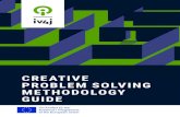 CREATIVE PROBLEM SOLVING METHODOLOGY GUIDE...1.2 European Commission and the creativity 13 1.3 Creativity learning needs in the world 14 1.4 A structured way to measure creativity