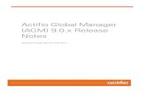 Actifio Global Manager (AGM) Release Notesdocs.actifio.com/9.0/PDFs/ReleaseNotes_AGM.pdf · ActifioNOW is your singular portal for Actifio product information, certified knowledge,
