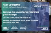 Scaling up data services to meet national and global challenges · Scaling up data services to meet national and global challenges Chair: Ben Gordon, Health Data Research UK Panellists:
