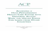 ACHIEVING A HIGH PERFORMANCE HEALTH CARE SYSTEM …...Denmark, Germany and United Kingdom), and incentives for care coordination (Denmark and Netherlands). 10. Performance measures,