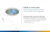 DARE to Innovate - Securities Commission Malaysia · DARE to Innovate: Christina Rolle, Executive Director. Securities Commission of The Bahamas • Development of the Digital Assets