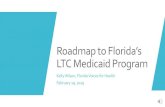 Roadmap to Florida’s LTC Medicaid Program...The long term stay, often referred to as custodial care in a nursing home setting, is triggered when “traditional” rehabilitation