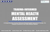 TRAUMA-INFORMED MENTAL HEALTH - Chadwick Center · 2017. 9. 13. · TRAUMA-INFORMED MENTAL HEALTH ASSESSMENT A Comprehensive Trauma-Informed Mental Health Assessment Process for Children