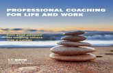 PROFESSIONAL COACHING FOR LIFE AND WORK...and companies focus on what matters most in life and business. 3. POSITIVE IMPACT Coaching allows you to help and support others while building