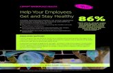 Help Your Employees Get and Stay Healthy · Get and Stay Healthy A healthy and productive workforce can set your organization apart from the competition. By partnering with CDPHP
