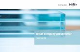 sedak company presentation - glassonweb.com · 2019. 9. 4. · sedak company presentation sedak isomax® Ug up to 0.23 W/m²K maximum thermal insulation − VIPs with quality control