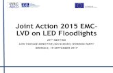 Joint Action 2015 EMC- LVD on LED Floodlights Action EMC-LVD on... · 2018. 7. 17. · Future actions •Active dissemination of the results to EOs and consumers (e.g. press releases)