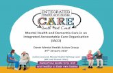 Mental Healthcare in an Integrated Accountable Care … · 2017. 9. 25. · Mental Health and Dementia Care in an Integrated Accountable Care Organisation (IACO) Dover Mental Health