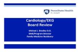 Cardiology/EKG Board Review - PCOM...• Lown-Ganong-Levine (LGL) Syndrome – – 1. PR interval < 0.12 sec – 2. Normal QRS width – 3. No delta wave • Common Arrhythmias –