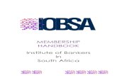 MEMBERSHIP HANDBOOK Institute of Bankers In South Africa · The Institute of Bankers has a respectable history as the second oldest Institute of Banking in the world and was established