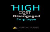 The high cost of disengaged employees ... The High Cost of a Disengaged Employee Engaged employees are
