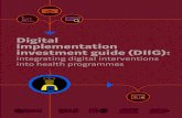 Digital implementation investment guide (DIIG)...Digital implementation investment guide (DIIG): integrating digital interventions into health programmes ISBN 978-92-4-001056-7 (electronic