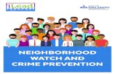 NEIGHBORHOOD WATCH AND CRIME PREVENTION...1 Neighborhood Watch is known to instill a greater sense of security, well-being, and reduce the fear of crime in your neighborhood. It also